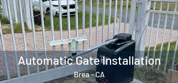  Automatic Gate Installation Brea - CA
