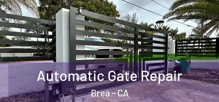 Automatic Gate Repair Brea - CA