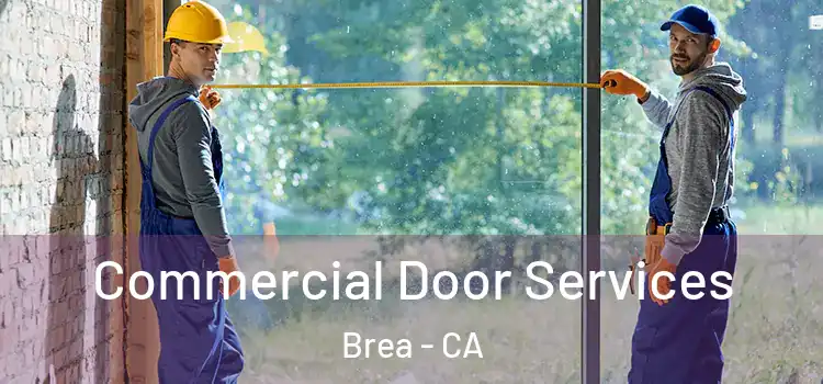 Commercial Door Services Brea - CA