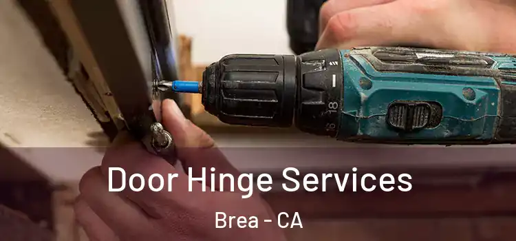 Door Hinge Services Brea - CA
