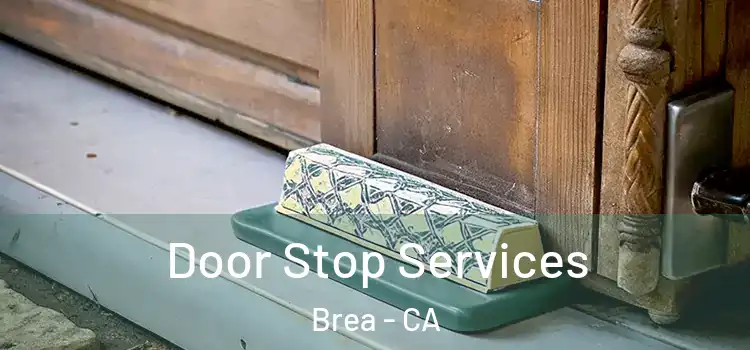 Door Stop Services Brea - CA
