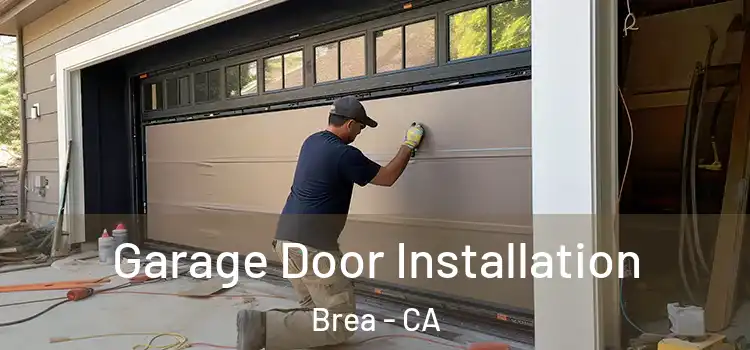  Garage Door Installation Brea - CA