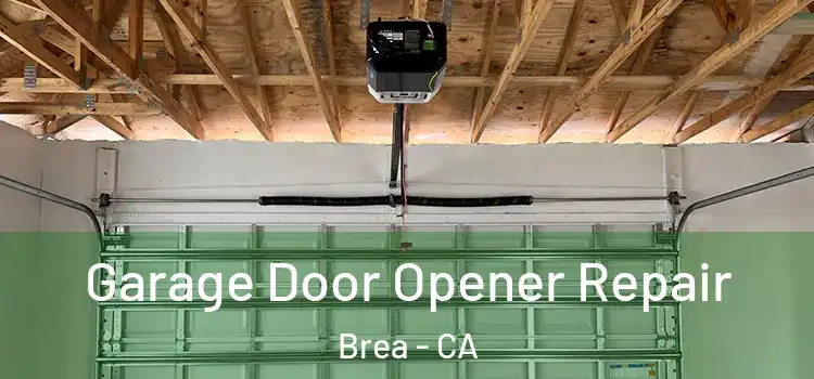  Garage Door Opener Repair Brea - CA