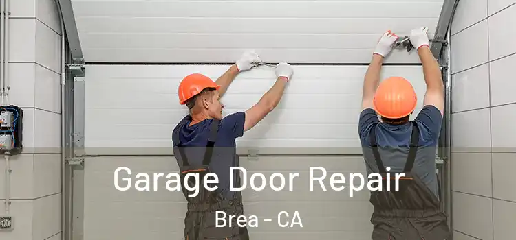  Garage Door Repair Brea - CA