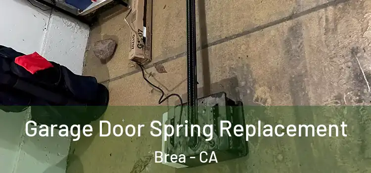  Garage Door Spring Replacement Brea - CA