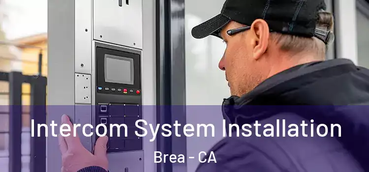  Intercom System Installation Brea - CA