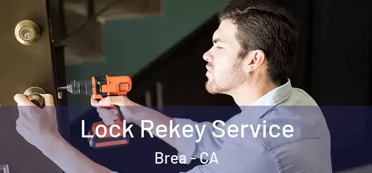  Lock Rekey Service Brea - CA