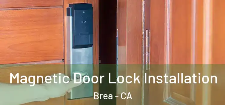  Magnetic Door Lock Installation Brea - CA