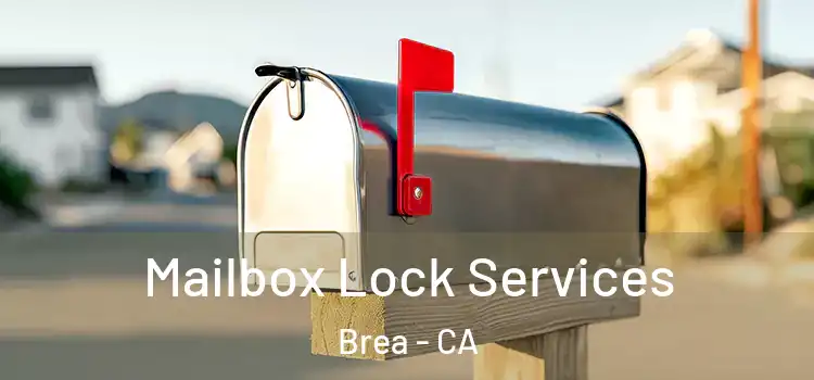 Mailbox Lock Services Brea - CA