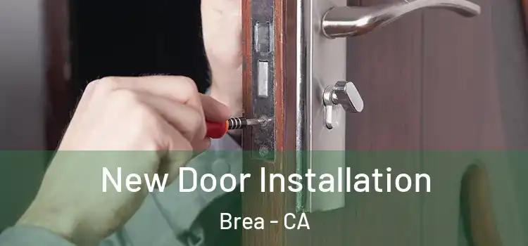 New Door Installation Brea - CA