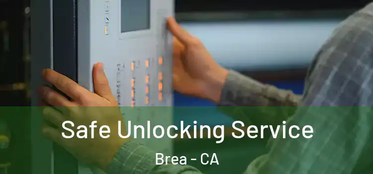 Safe Unlocking Service Brea - CA