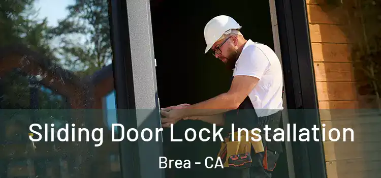 Sliding Door Lock Installation Brea - CA